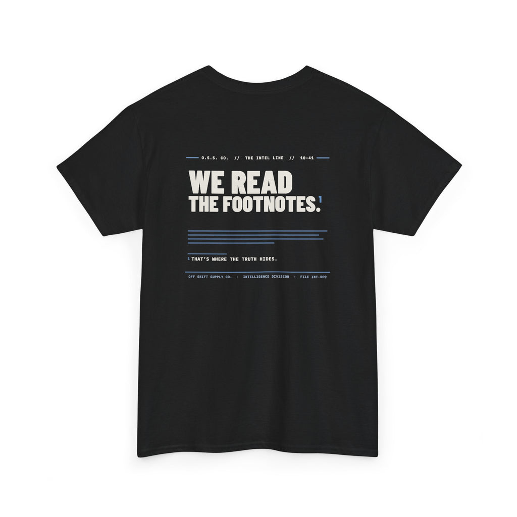 WE READ THE FOOTNOTES. Tee