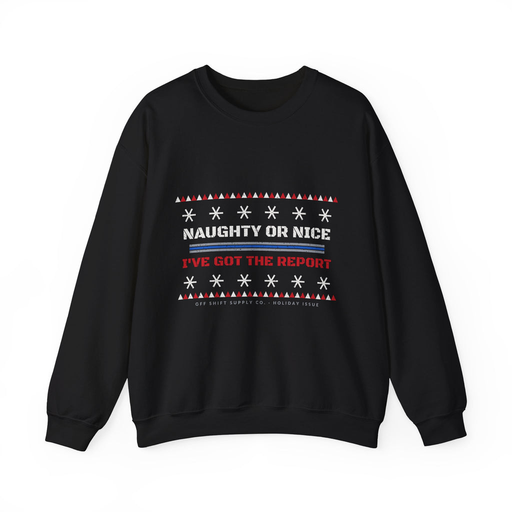NAUGHTY OR NICE — I'VE GOT THE REPORT Ugly Christmas Crewneck