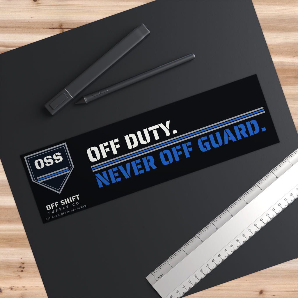OFF DUTY. NEVER OFF GUARD. — Bumper Sticker