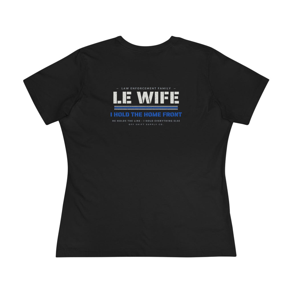 LE WIFE — I HOLD THE HOME FRONT Women's Tee