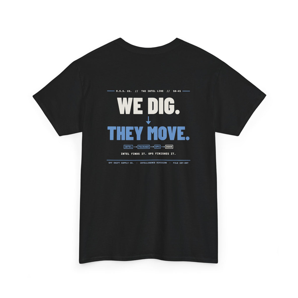 WE DIG. THEY MOVE. Tee