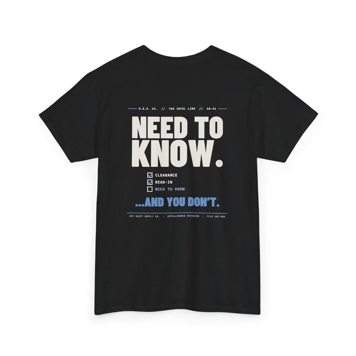 NEED TO KNOW. Tee
