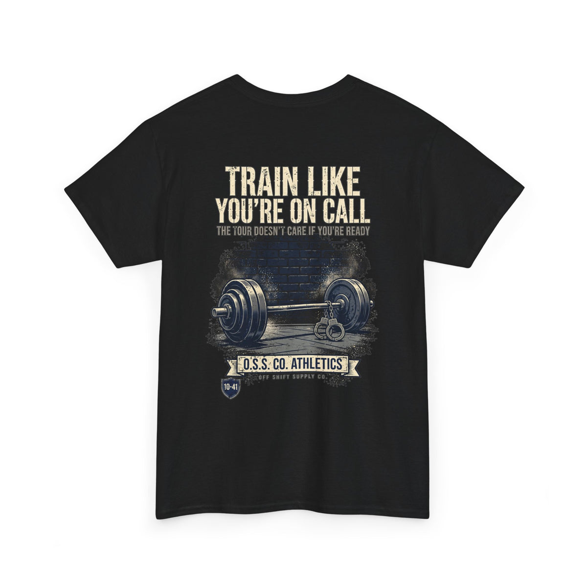 TRAIN LIKE YOU'RE ON CALL t-shirt by Off Shift Supply Co.