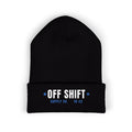 OFF SHIFT Embroidered Cuffed Beanie by Off Shift Supply Co.