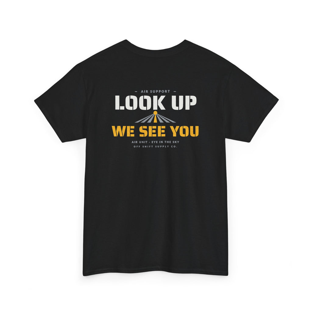 AIR SUPPORT — LOOK UP. WE SEE YOU. Tee