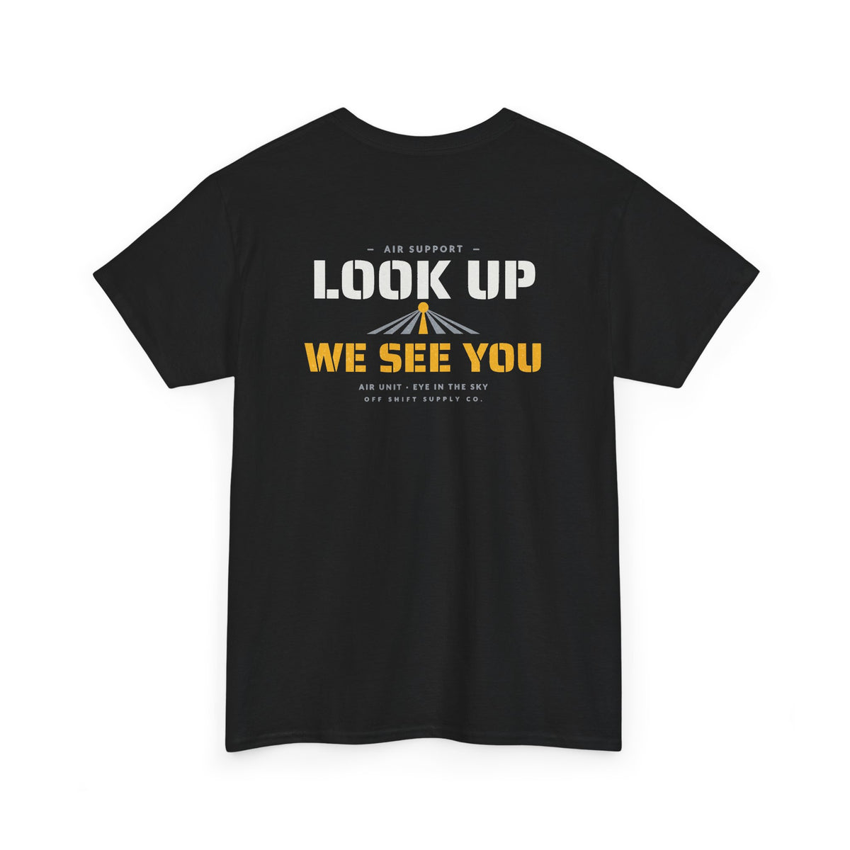AIR SUPPORT — LOOK UP. WE SEE YOU. Tee