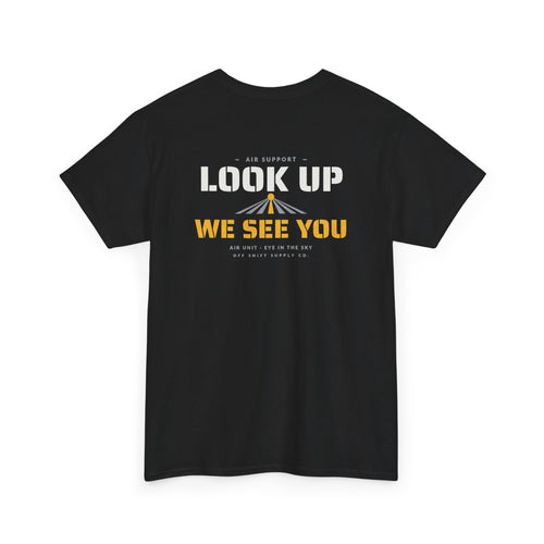AIR SUPPORT — LOOK UP. WE SEE YOU. Tee