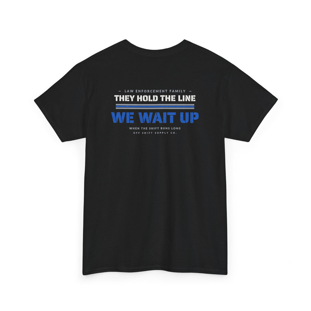 LE FAMILY — THEY HOLD THE LINE. WE WAIT UP. Tee