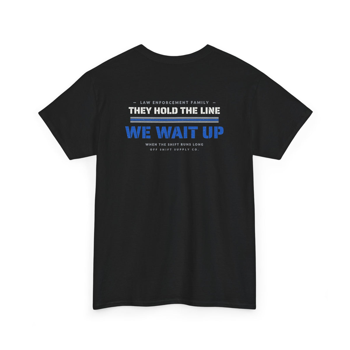 LE FAMILY — THEY HOLD THE LINE. WE WAIT UP. Tee