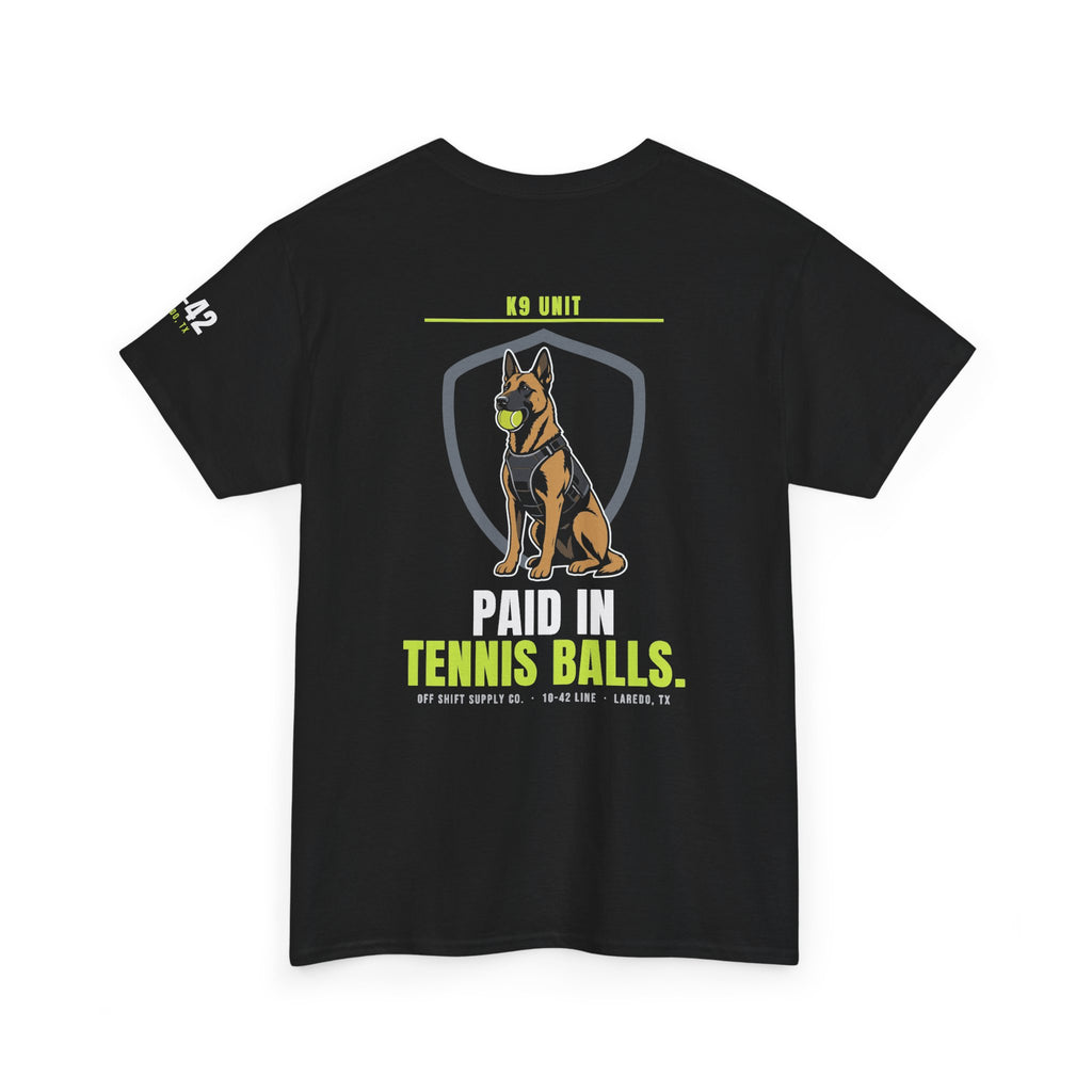 K9 — PAID IN TENNIS BALLS Tee