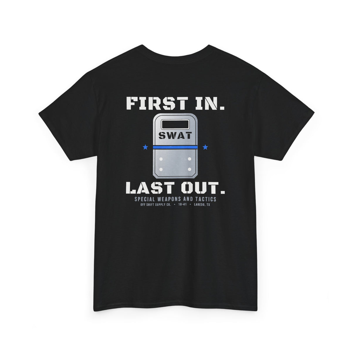 SWAT — FIRST IN. LAST OUT. t-shirt by Off Shift Supply Co. – view 2