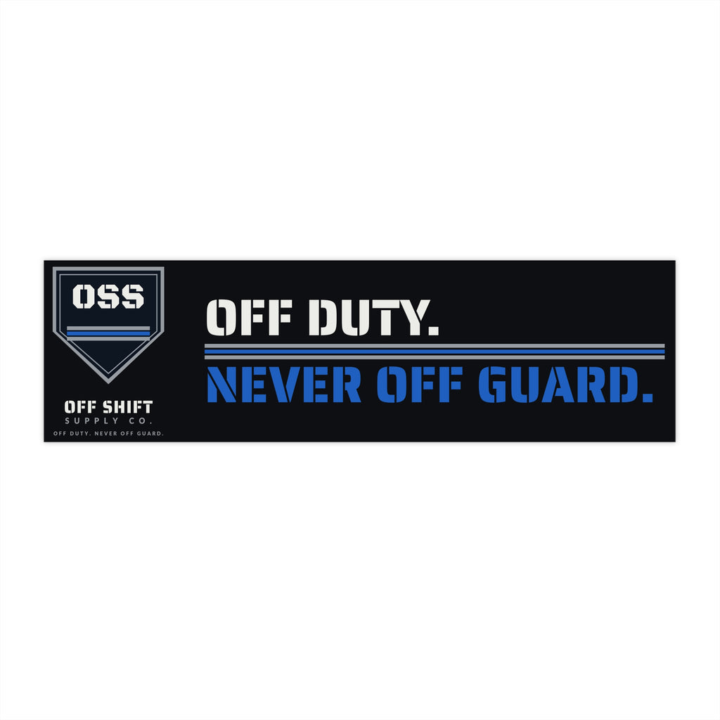OFF DUTY. NEVER OFF GUARD. — Bumper Sticker