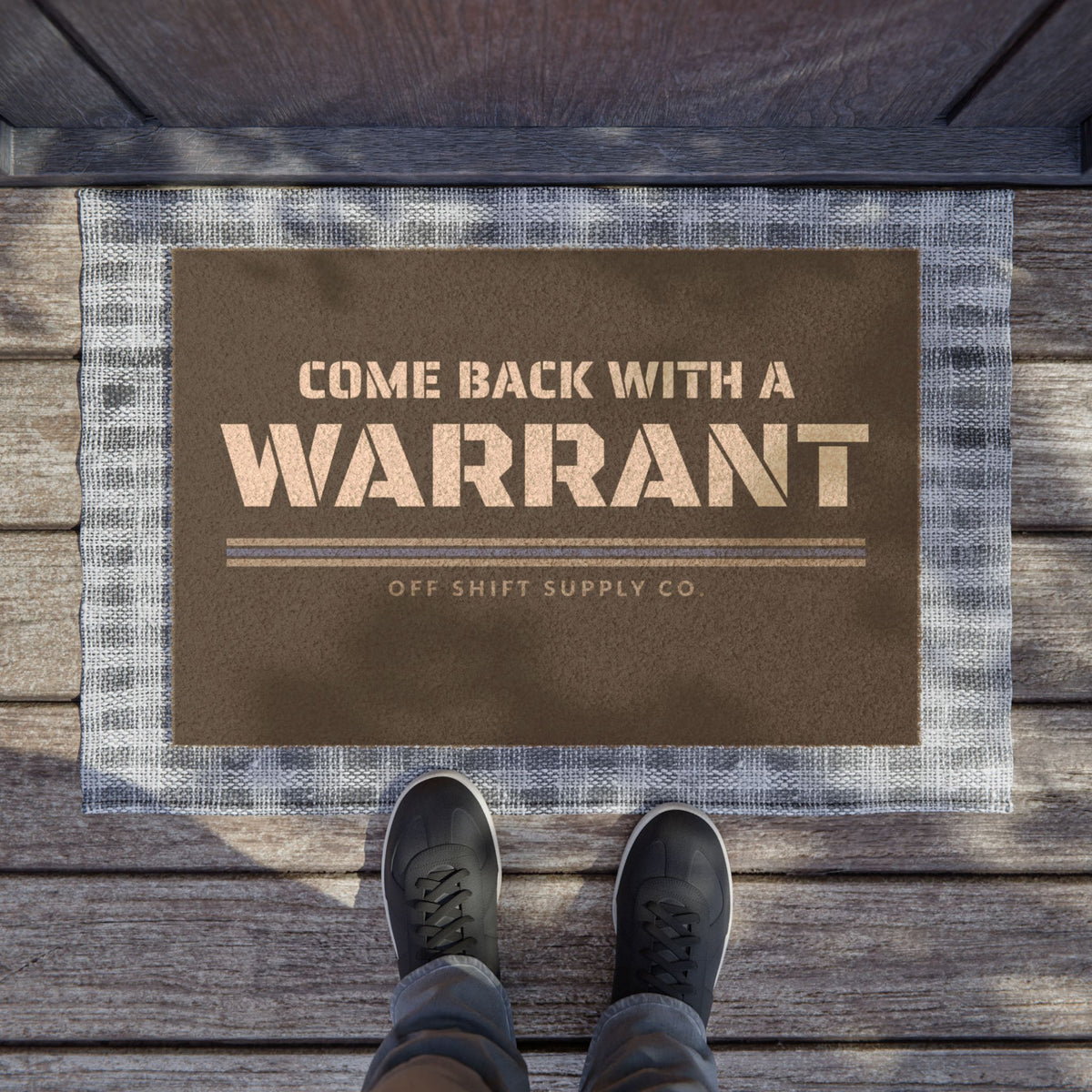 COME BACK WITH A WARRANT — Doormat